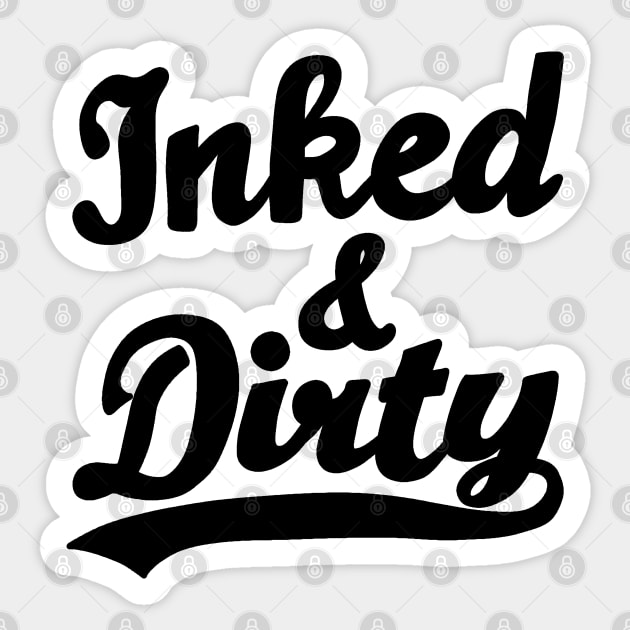 Inked and Dirty Sticker by valentinahramov